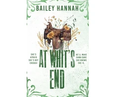 KNYGA Bookshop Hannah Bailey At Whit's End: The must read spicy and heartwarming cowboy romance that will have you LASSOED!
