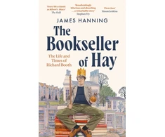 KNYGA Hanning James The Bookseller of Hay: The Life and Times of Richard Booth