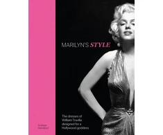 KNYGA Hansford, Karen Homer and Andrew Marilyn's Style: The dresses of William Travilla designed for a Hollywood goddess
