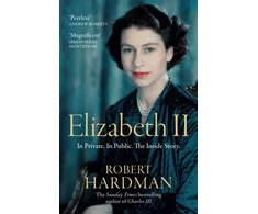 KNYGA Hardman, Robert Elizabeth II: In Private. In Public. The Inside Story.