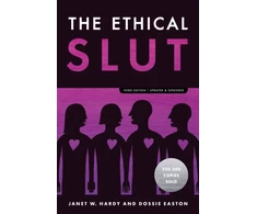 KNYGA Hardy, Janet W.; Easton, Dossie Ethical Slut: A Practical Guide to Polyamory, Open Relationships, and Other Freedoms in Sex and Love