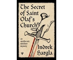 KNYGA Hargla Indrek Secret of Saint Olaf’s Church: An Apothecary Melchior Mystery