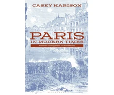 KNYGA Harison, Professor Casey (University of Southern Indiana, USA) Paris in Modern Times: From the Old Regime to the Present Day