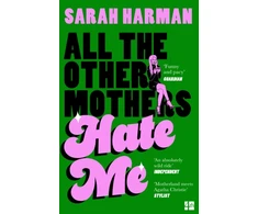 KNYGA Harman Sarah All The Other Mothers Hate Me
