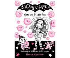 KNYGA Harriet Muncaster Isadora Moon gets the Magic Pox