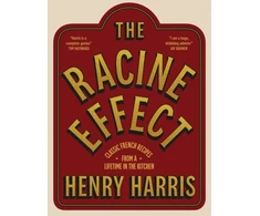KNYGA Harris Henry Racine Effect: Classic French Recipes from a Lifetime in the Kitchen