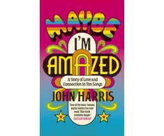 KNYGA Harris, John Maybe I'm Amazed: A Story of Love and Connection in Ten Songs: A BBC Radijas 4 BOOK OF THE WEEK