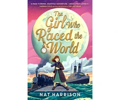 KNYGA Harrison, Nat Girl Who Raced the World: a page-turning retelling of the beloved classic Around the World in Eighty Days