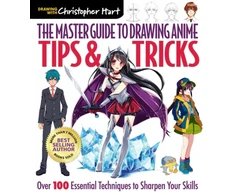 KNYGA Hart, Christopher Master Guide to Drawing Anime: Tips &amp; Tricks: Over 100 Essential Techniques to Sharpen Your Skills