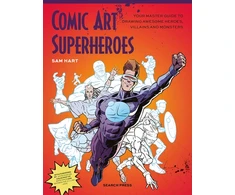 KNYGA Hart, Sam Comic Art Superheroes: Your Master Guide to Drawing Awesome Heroes, Villains and Monsters