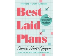 KNYGA Hart Unger Sarah Best Laid Plans: A Simple Planning System for Living a Life That You Love