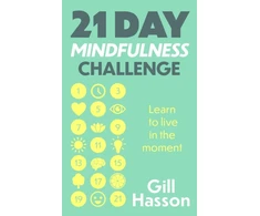 KNYGA Hasson Gill 21 Day Mindfulness Challenge: Learn to live in the moment