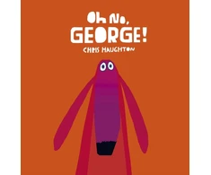KNYGA Haughton, Chris Oh No, George!: A hilarious read-aloud classic about a dog trying his best to be good, the perfect gift for tickling funny bones