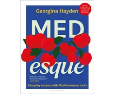 KNYGA Hayden, Georgina MEDesque: Everyday Recipes with Mediterranean Roots
