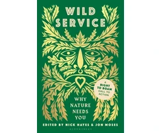 KNYGA Hayes, Nick Wild Service: Why Nature Needs You