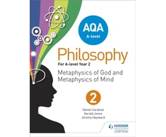 KNYGA Hayward, Jeremy; Jones, Gerald AQA A-level Philosophy Year 2: Metaphysics of God and metaphysics of mind