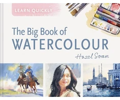 KNYGA Hazel Soan Learn Quickly: The Big Book of Watercolour