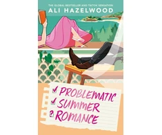 KNYGA Hazelwood, Ali Problematic Summer Romance: From the bestselling author of Deep End and The Love Hypothesis
