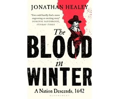 KNYGA Oxford Blood in Winter: The thrilling story of England's descent into civil war - 'packed with fire and excitement' TELEGRAPH