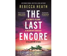 KNYGA Heath Rebecca Last Encore: A gripping, claustrophobic Australian thriller with a killer twist