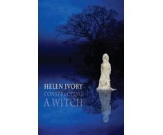 KNYGA Helen Ivory Constructing a Witch