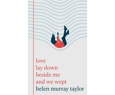 KNYGA Helen Murray Taylor love lay down beside me and we wept