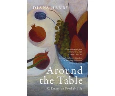 KNYGA Bookshop Henry Diana Around the Table: 52 Essays on Food &amp; Life