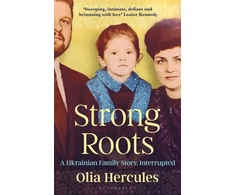 KNYGA Hercules Olia Strong Roots: A Ukrainian Family Story, Interrupted