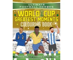 KNYGA Heroes, Ultimate Football Ultimate Football Heroes Colouring Book: World Cup Greatest Moments