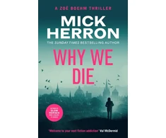 KNYGA Bookshop Herron Mick Why We Die: Zoe Boehm Thriller 3