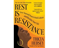 KNYGA Hersey, Tricia Rest Is Resistance: Free yourself from grind culture and reclaim your life