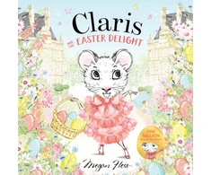 KNYGA Hess Megan Claris and the Easter Delight: A Claris Storybook