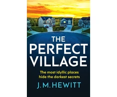 KNYGA Hewitt, J.M. Perfect Village: A chilling and addictive psychological thriller