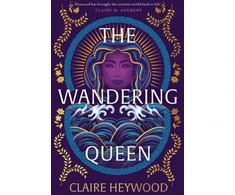 KNYGA Heywood Claire Wandering Queen: An enchanting feminist retelling of the story of fierce Queen Dido and her tragic love affair with Prince Aeneas from the bestselling author of The Daughters of Sparta