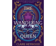KNYGA Heywood Claire Wandering Queen: An enchanting feminist retelling of the story of fierce Queen Dido and her tragic love affair with Prince Aeneas from the bestselling author of The Daughters of Sparta