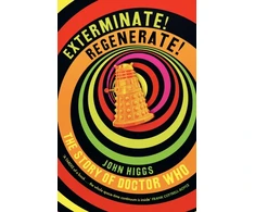 KNYGA Higgs John Exterminate/Regenerate: The Story of Doctor Who