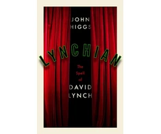 KNYGA Higgs, John Lynchian: The Spell of David Lynch