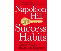 KNYGA Hill Napoleon Success Habits: Proven Principles for Greater Wealth, Health, and Happiness