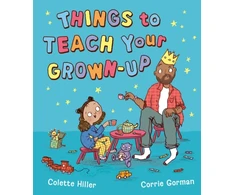 KNYGA Hiller, Colette Things to Teach Your Grown-up