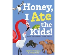 KNYGA Hills Mike Honey, I Ate the Kids: Weird and wonderful animal families