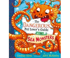 KNYGA Hirst, Lindsay Dangerous Pet Lover's Guide to Sea Monsters