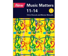KNYGA Hiscock, Chris; Metcalfe, Marian New Music Matters 11-14 Pupil Book 1