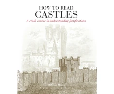 KNYGA Hislop, Malcolm How to Read Castles: A Crash Course in Understanding Fortifications