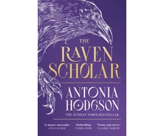 KNYGA Hodgson Antonia Raven Scholar: the masterfully woven and breathtaking epic adult fantasy of cutthroat competition and imperial deceit