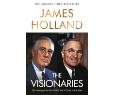 KNYGA Holland, James Visionaries: The Making of the Post World War II Order in the West