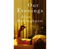 KNYGA Alan Hollinghurst Hollinghurst Alan Our Evenings