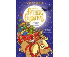 KNYGA Holly Serena Other Father Christmas: An inclusive festive adventure about finding the next Santa Claus and the true meaning of the season