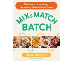 KNYGA Hopkins, Helen; Maverick, Mealtime Mix and Match Batch: One hour of cooking, five days of flexible family meals