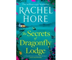 KNYGA Hore Rachel Secrets of Dragonfly Lodge: Discover the captivating new novel from the million-copy bestseller Rachel Hore