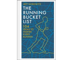 KNYGA Horowitz Jeff The Running Bucket List: 104 Ideas to Inspire Every Runner